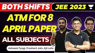 ATM for 8 APRIL - BOTH SHIFTS: JEE Mains 2023 | Unacademy Atoms