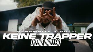 BANGWHITE X GOTTI - KEINE TRAPPER (KEINE DRILLER) [PROD. BY CARTER] [Official Video]