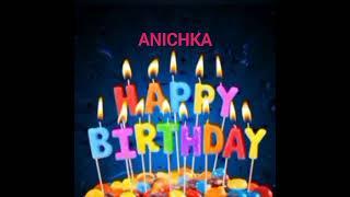 Anichka Name Happy Birthday to you Video Song Happy Birthday Song with names