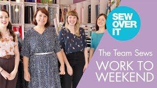 The Team Sews Work to Weekend