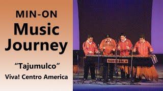 【Min-On Music Journey】"Tajumulco" | Viva! Centro America | Nara