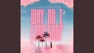 Why Do I Love God?