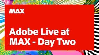 Adobe Live at MAX — Day Two