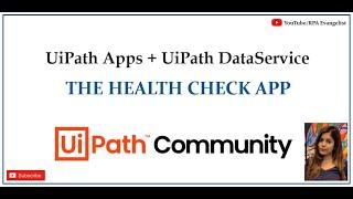 Health Check App using UiPath Apps and UiPath DataServices - UiPath Hackathon Idea | Anmol