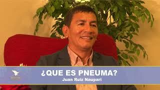 ¿Qué es Pneuma? - Juan Ruiz Naupari