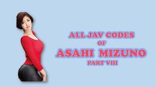 Asahi Mizuno | All JAV Codes PART 8  #asahimizuno #viral #actress #japanese #hot