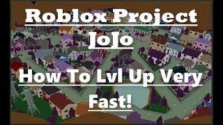 Roblox: Project JoJo: How To Lvl Up Fast