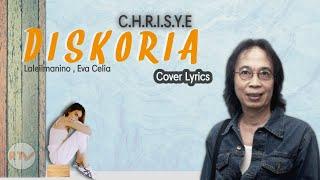 Diskoria - C.H.R.I.S.Y.E. , Laleilmanino, Eva Celia Cover Lyrics