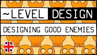 Designing good enemies  [~LEVEL DESIGN #15]