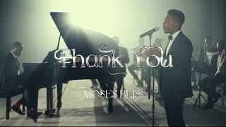 Moses Bliss - Thank You (Official Video)