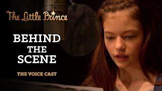 THE LITTLE PRINCE | Behind the scene | Mackenzie Foy - Jeff Bridges - Rachel McAdams