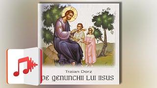 Pe genunchii lui Iisus | Carte audio integrală | Traian Dorz