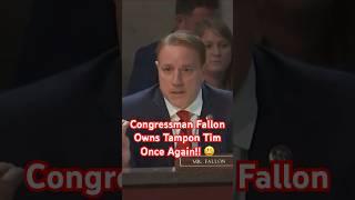 Congressman Fallon Owns Tampon Tim Once Again!! 