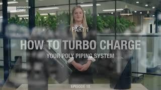 Episode 18 - How to Turbo Charge Your Poly Piping System PART 1 - Advanced Piping Systems