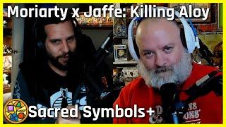 Moriarty x Jaffe: Killing Aloy | Sacred Symbols+, Episode 387