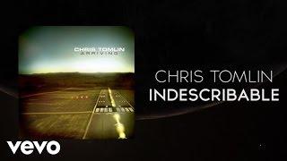 Chris Tomlin - Indescribable (Lyrics And Chords)