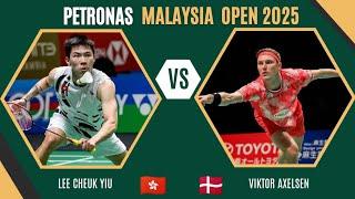 Viktor Axelsen  Vs Lee Cheuk Yiu  | Petronas Malaysia Open 2025