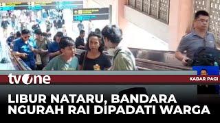 Bandara I Gusti Ngurah Rai Melayani Ekstra Flight selama Libur Nataru | Kabar Pagi tvOne