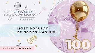 100th Consciousness Episode | Consciousness Anywhere Podcast: ‪@ShannonOHara‬