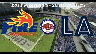 AAFL 2011 Playoffs Semifinal #1 - Nashville Fire (11-4) @ Los Angeles Express (10-4)