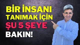 BİR İNSANI TANIMAK İÇİN ŞU 5 ŞEYE BAKIN! | Canten Kaya Videoları