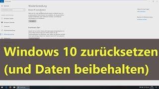 [Windows 10] PC/Windows zurücksetzen (Daten beibehalten)