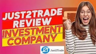 Just2Trade Review- Pros and Cons of Just2Trade (A Comprehensive Review)