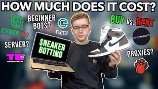 SNEAKER BOTTING 101: How Much Does Setting Up A Bot Cost? | Buy vs. Rent | Basics Of Botting 2021