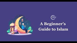 What is Islam? An Introductory Guide on the Basics of Islam for Beginners