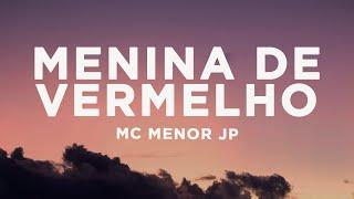 MC Menor JP - Menina de Vermelho (Letra/Lyrics)