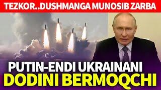 TEZKOR..DUSHMANGA MUNOSIB ZARBA..PUTIN-ENDI UKRAINANI DODINI BERMOQCHI