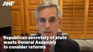 Republican secretary of state wants General Assembly to consider reforms