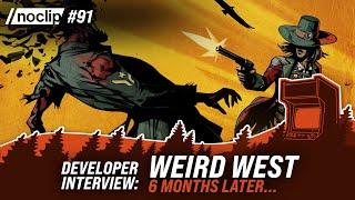 Interview: Weird West - Noclip Podcast #91