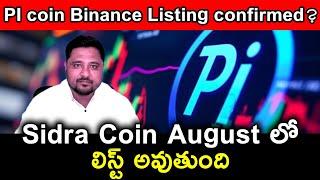 Pi coin Binance Listing confirmed?.And Sidra Listing is ready on August.And pi network Summit.