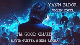 David Guetta & Bebe Rexha - I'm Good (Blue) Yann Eldor Violin Cover