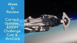 Carrack Updates, $200M Challenge Coin & ArcCorp - Week in Review - Star Citizen