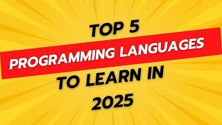 Top 5 Programming Languages to Learn in 2025 | Future-Proof Your Career!