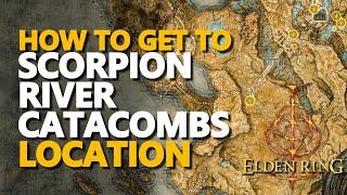 Scorpion River Catacombs Location Elden Ring