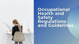 Occupational Health and Safety Regulations and Guidelines