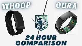 Whoop vs Oura - 24 HOUR COMPARISON