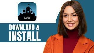 How to Download and Install the Castle App - Download Castle Make & Play