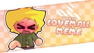 LOVEMAIL Animation meme || [SP] Creek (craig x tweek)