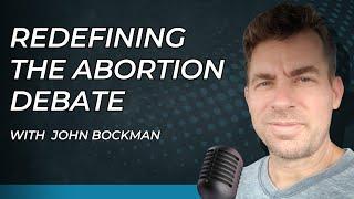 Talking Abortion in Today's Society | John Bockman