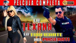   LA TEXANA - TRAFICANTE DEL MASERATI - PELICULA COMPLETA NARCOS | Ola Studios TV 