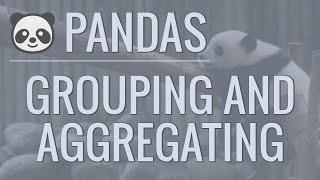 Python Pandas Tutorial (Part 8): Grouping and Aggregating - Analyzing and Exploring Your Data