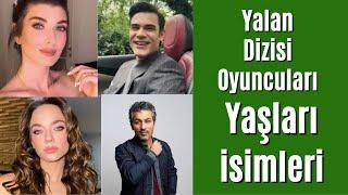 Yalan Dizisi Oyuncuları Yaşları ve İsimleri