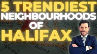 Moving to HALIFAX, Nova Scotia | 5 Neighbourhoods You NEED to Consider