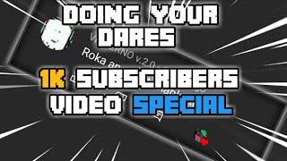 Doing your dare | 1k SUBSCRIBERS VIDEO SPECIAL