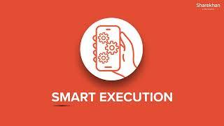 Smart Execution on Sharekhan App | A tool that helps you speed up your trade execution