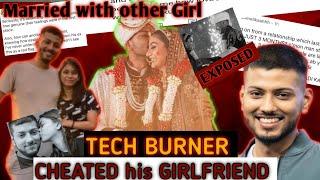 Tech Burner Got Married After Few Months Of Breakup!! Why Dumped 4year old Girlfriend#techburner